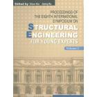 PROCEEDINGS OF THE EIGHTH INTERNATIONAL SYMPOSIUM ON STRUCTURAL ENGINEERING FOR YOUNG EXPERTS Volume 1