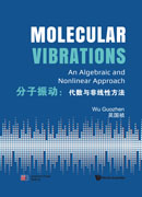 Molecular Vibrations: An Algebraic and Nonlinear Approach(分子振动：代数与非线性方法)