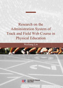 Research on the Administration System of Track and Field Web Course in Physical Education : 英文版