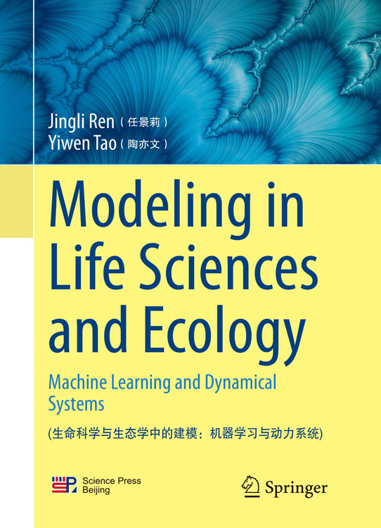 Modeling in Life Sciences and Ecology Machine Learning and Dynamical Systems（生命科学与生态学中的建模：机器学习与动力系统）